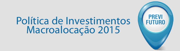 Alocação de recursos do PREVI Futuro pela Política de Investimentos 2015
