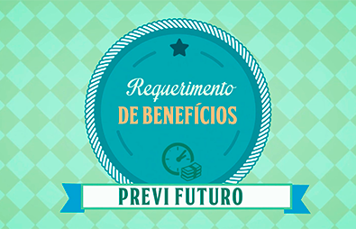PREVI Futuro: aprenda como solicitar o seu benefício | Portal Previ