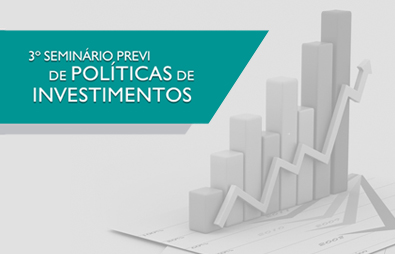 Previ realiza Seminário de Políticas de Investimentos | Portal Previ
